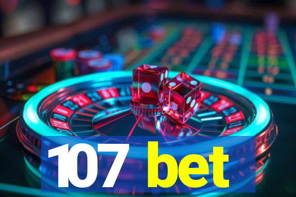 107 bet